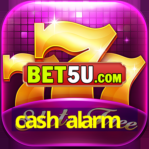 cash alarm